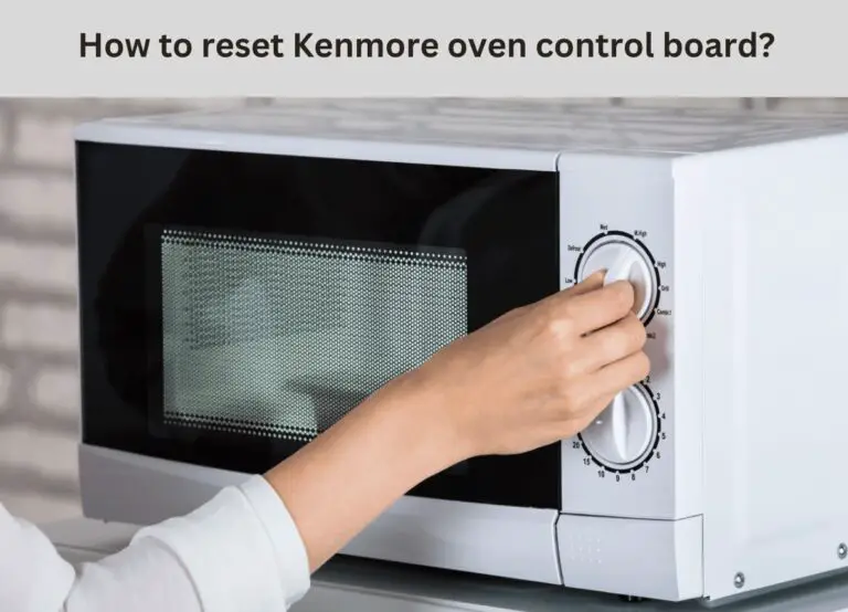 6 Steps to Reset Kenmore Oven Control Board. SquidAppliances