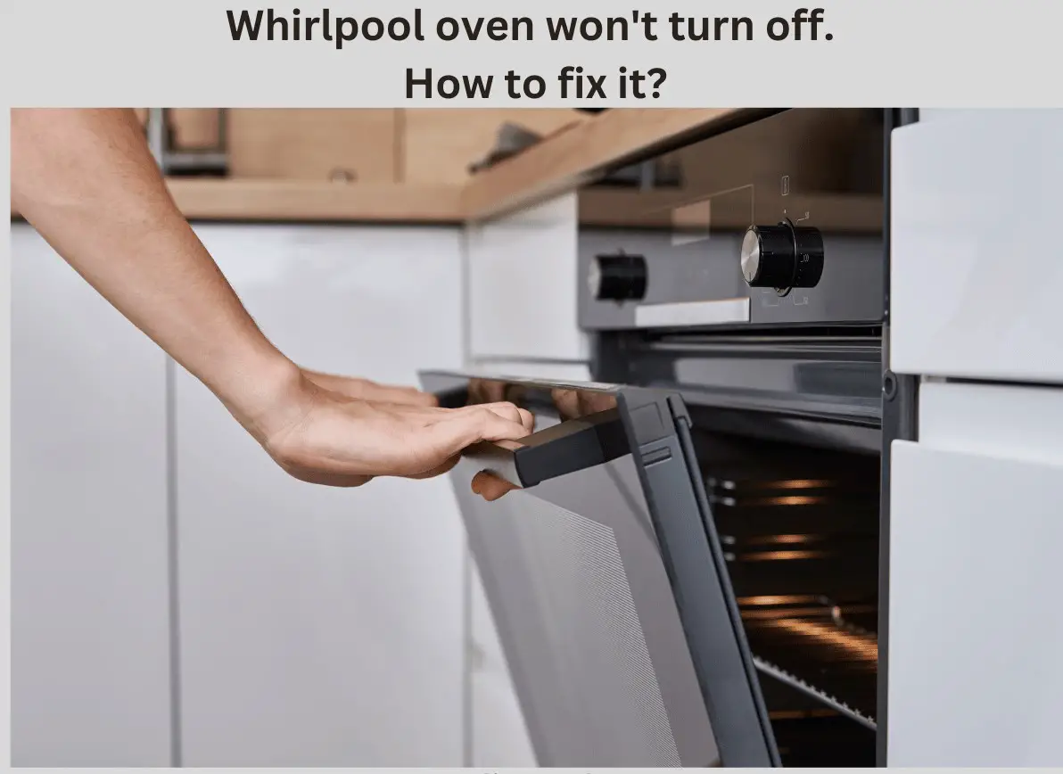 whirlpool oven won't turn off