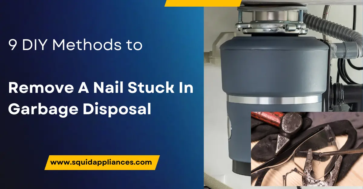 Remove A Nail Stuck In Garbage Disposal
