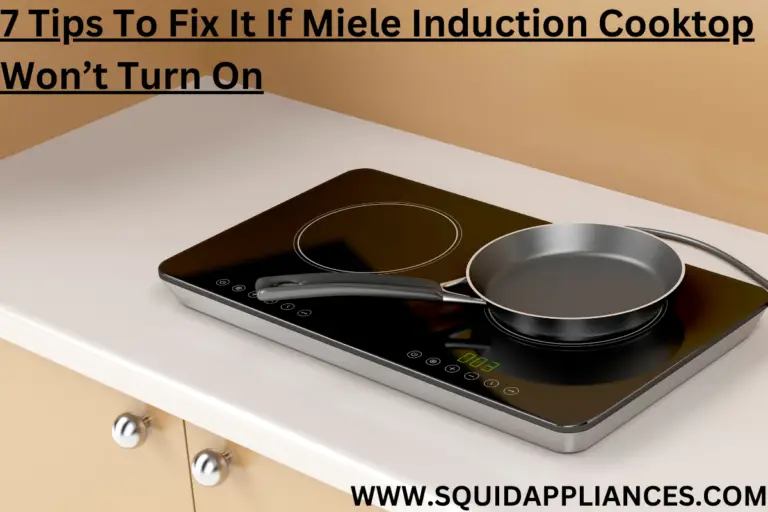 7 Tips To Fix It If Miele Induction Cooktop Won't Turn On SquidAppliances