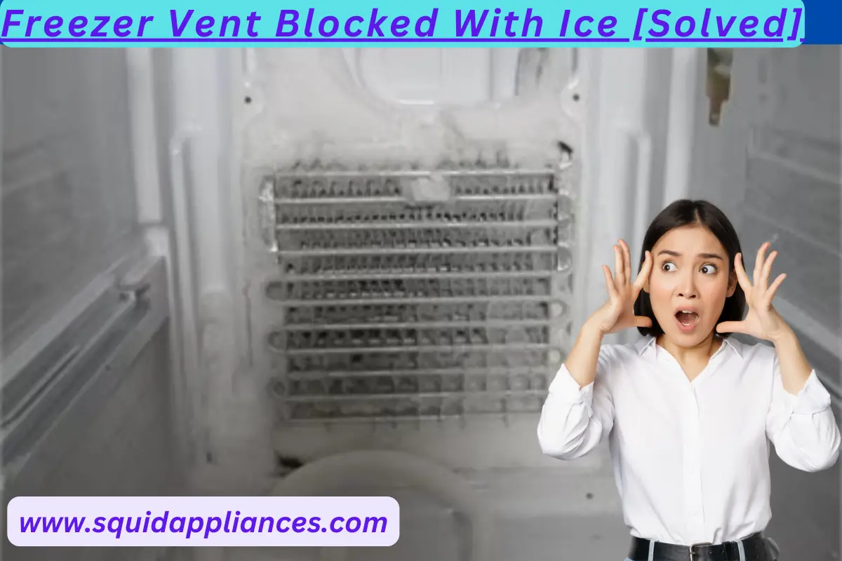 Freezer Vent Blocked With Ice [Solved]