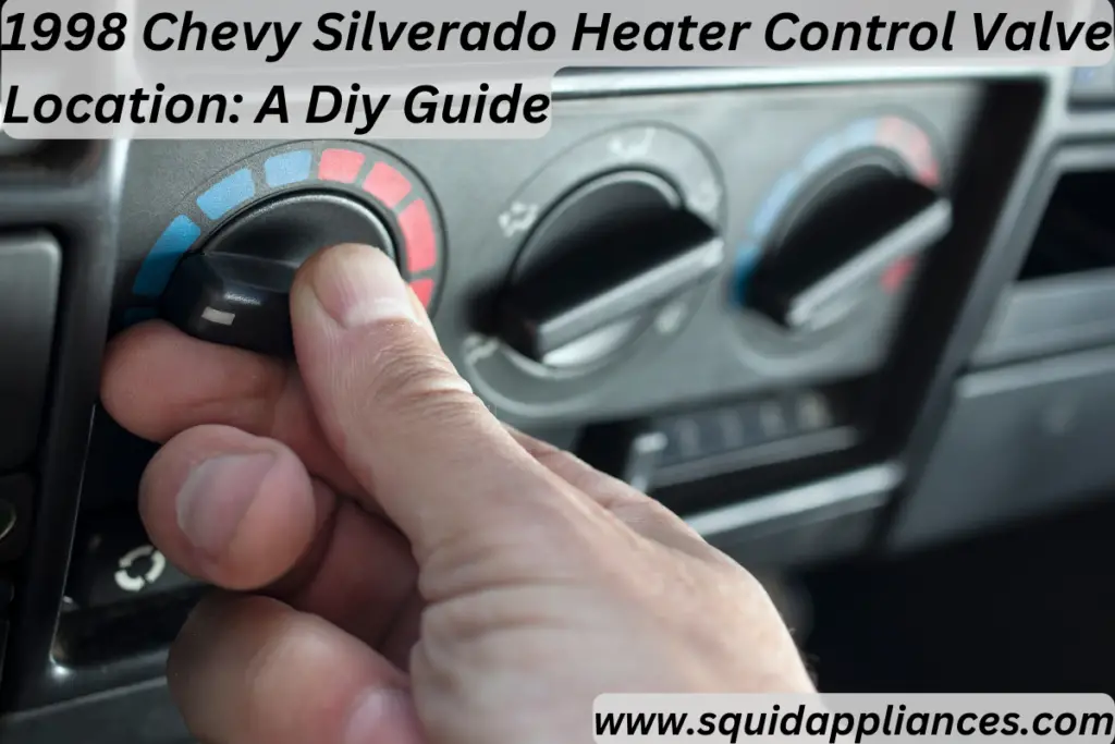 1998 Chevy Silverado Heater Control Valve Location A Diy Guide