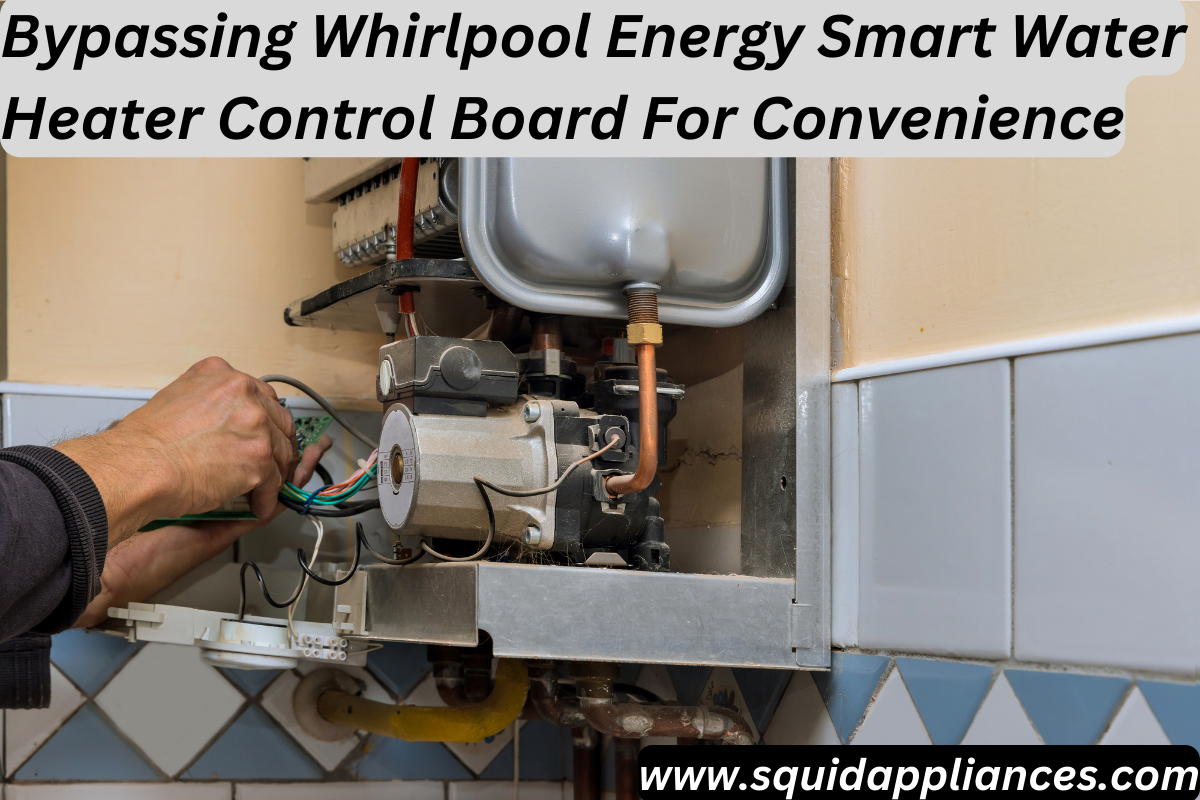 Bypassing Whirlpool Energy Smart Water Heater Control Board For Convenience