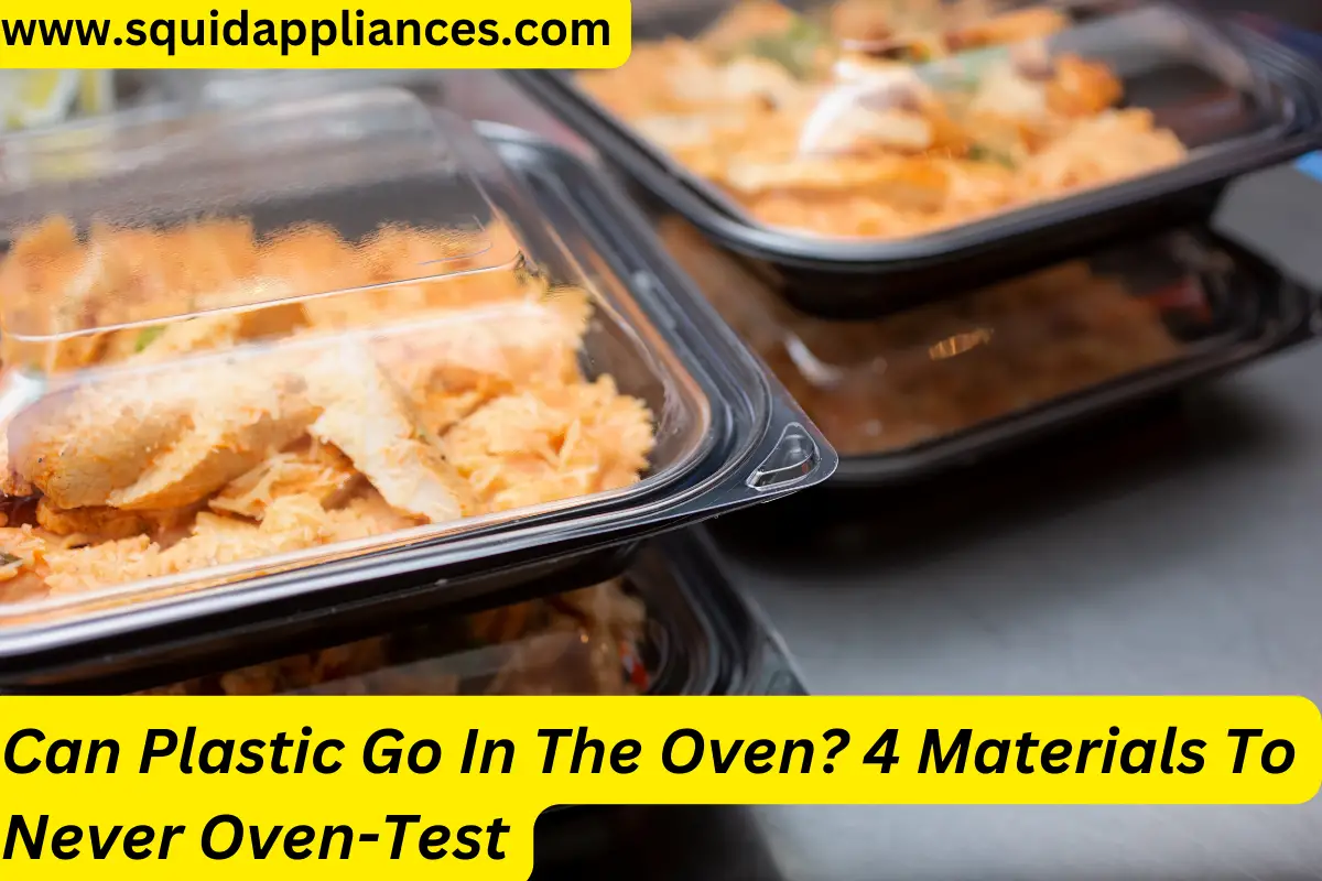 Can Plastic Go In The Oven? 4 Materials To Never Oven-Test