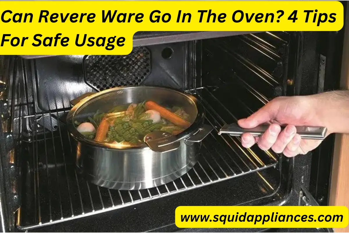 Can Revere Ware Go In The Oven? 4 Tips For Safe Usage