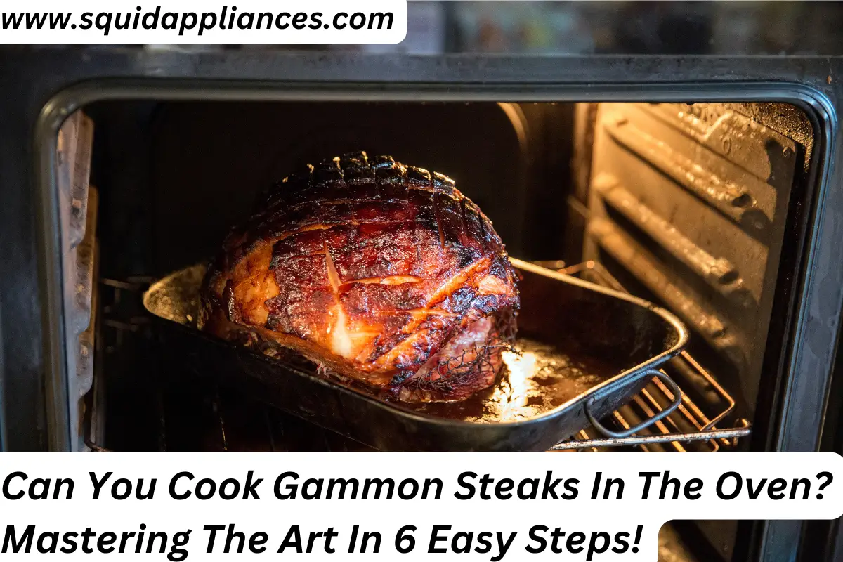 Can You Cook Gammon Steaks In The Oven? Mastering The Art In 6 Easy Steps!