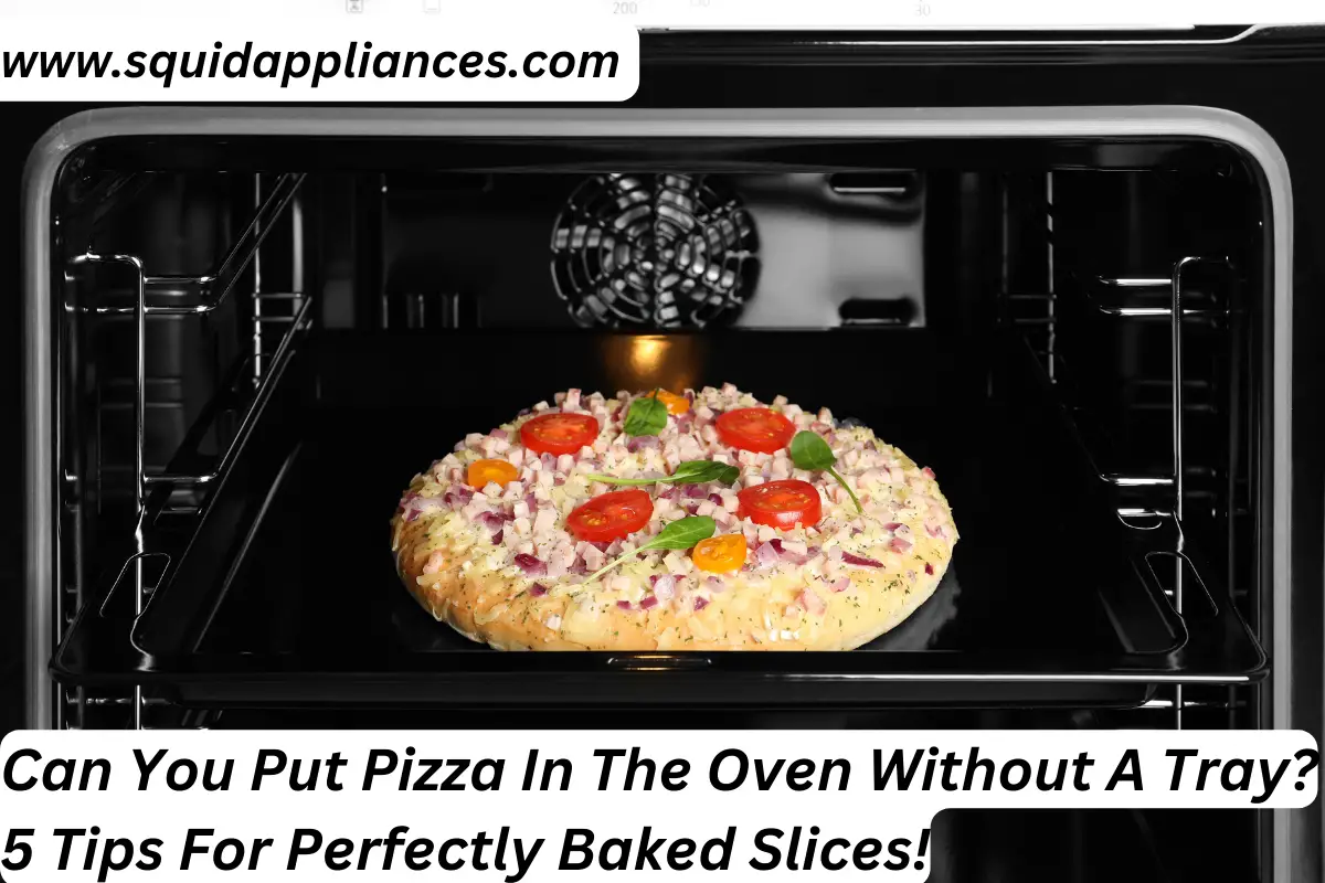 Can You Put Pizza In The Oven Without A Tray? 5 Tips For Perfectly Baked Slices!
