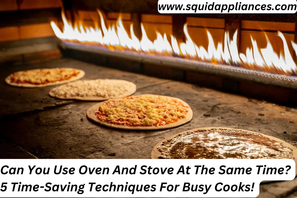 Can You Use Oven And Stove At The Same Time? 5 Time-Saving Techniques For Busy Cooks!