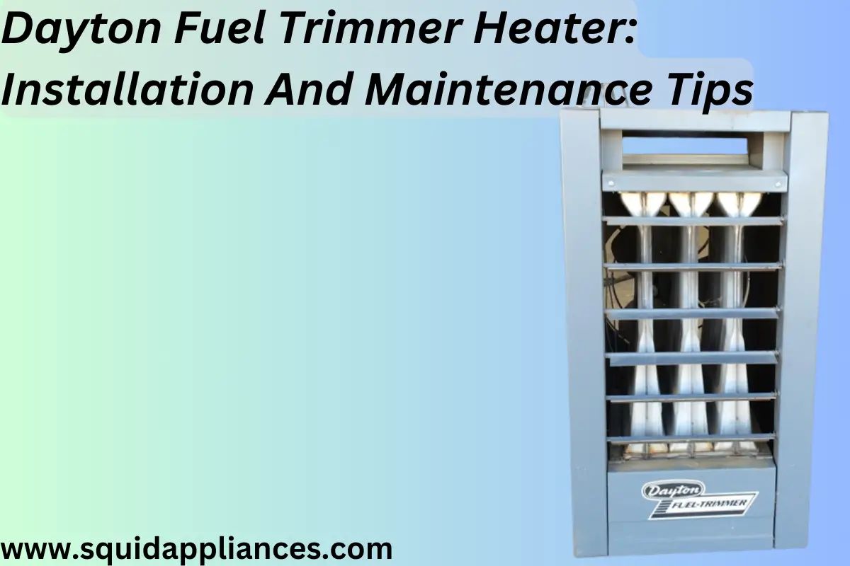 Dayton Fuel Trimmer Heater: Installation And Maintenance Tips