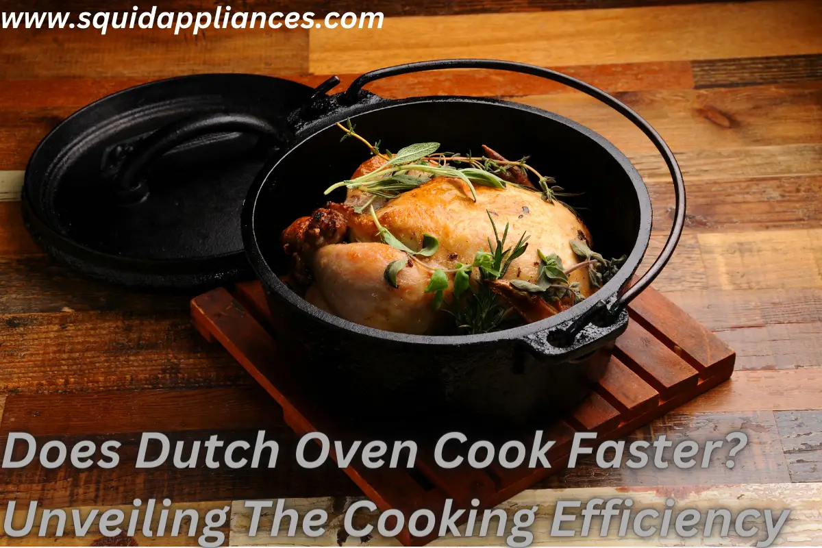 Does Dutch Oven Cook Faster? Unveiling The Cooking Efficiency