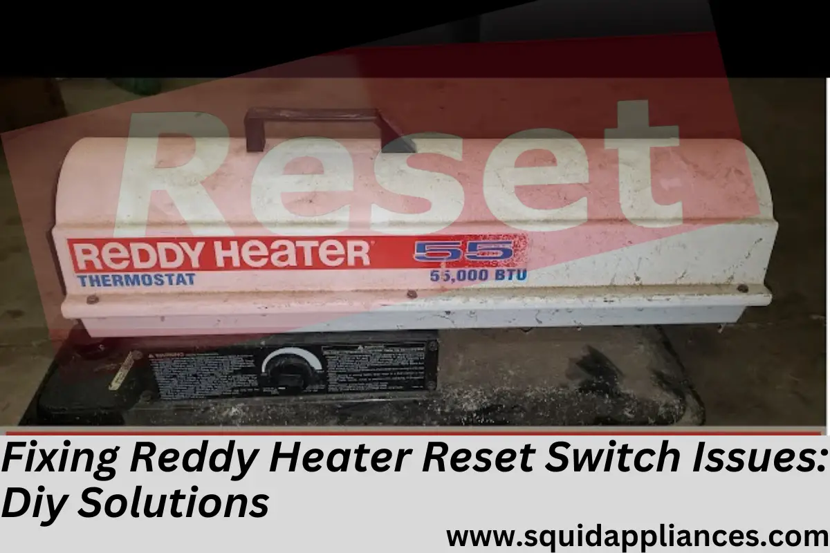 Fixing Reddy Heater Reset Switch Issues: Diy Solutions