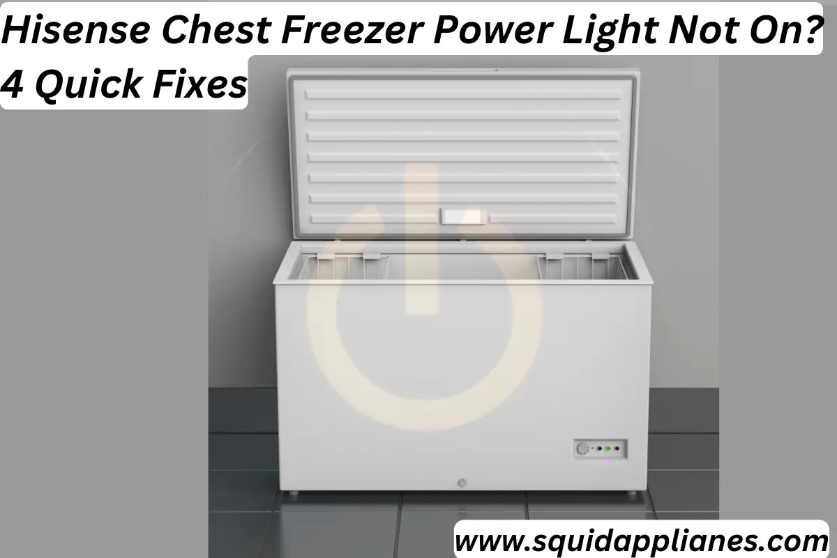 Hisense Chest Freezer Power Light Not On? 4 Quick Fixes