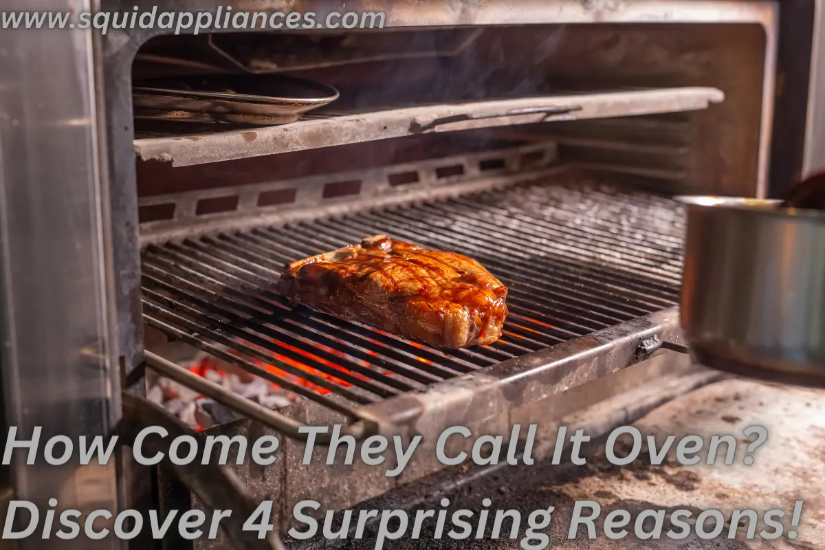 How Come They Call It Oven? Discover 4 Surprising Reasons!