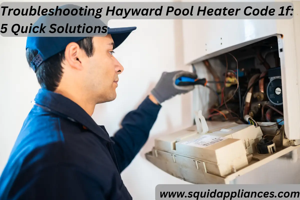 Troubleshooting Hayward Pool Heater Code 1f: 5 Quick Solutions