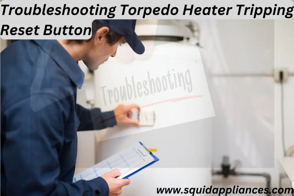 Troubleshooting Torpedo Heater Tripping Reset Button SquidAppliances