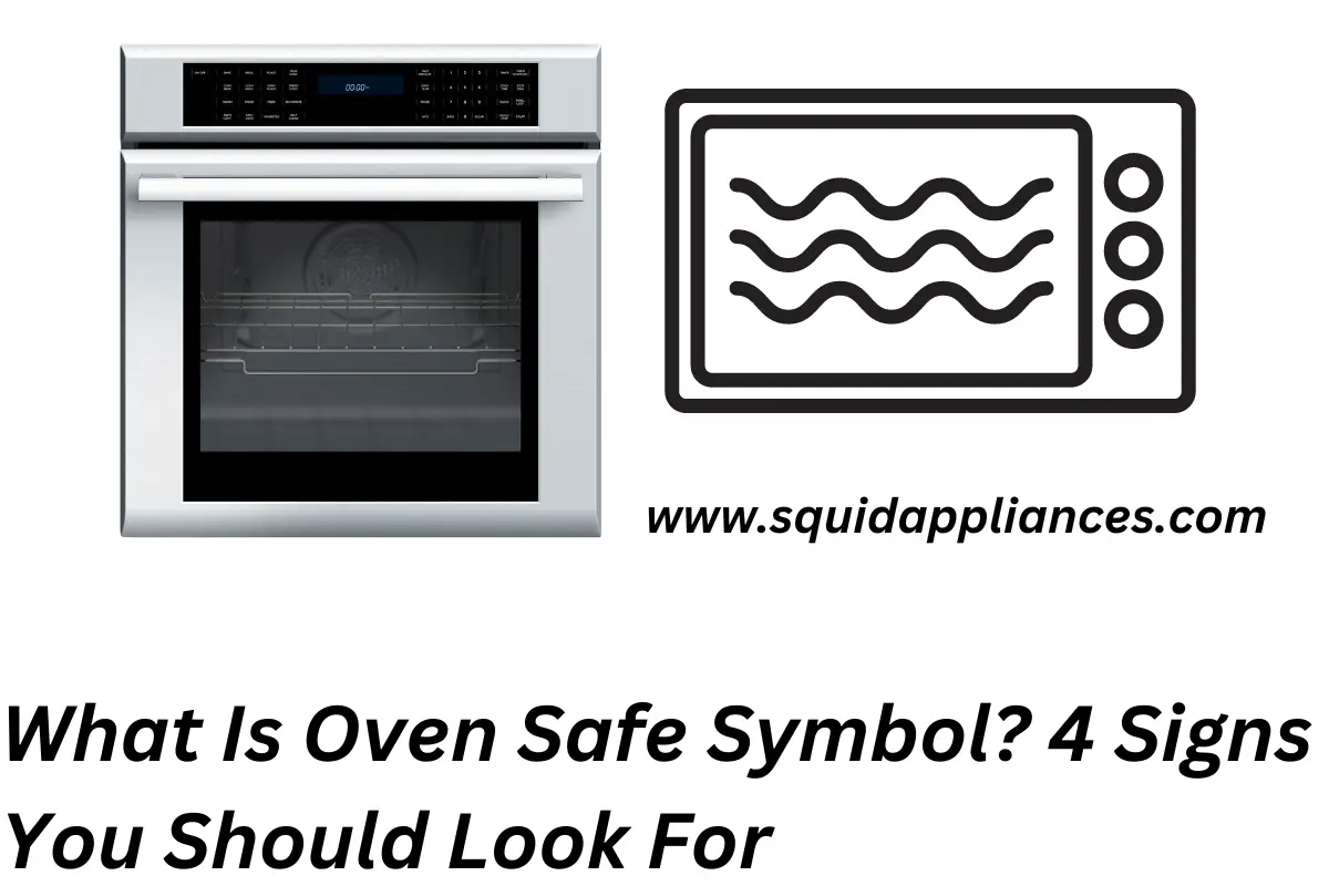 What Is Oven Safe Symbol? 4 Signs You Should Look For