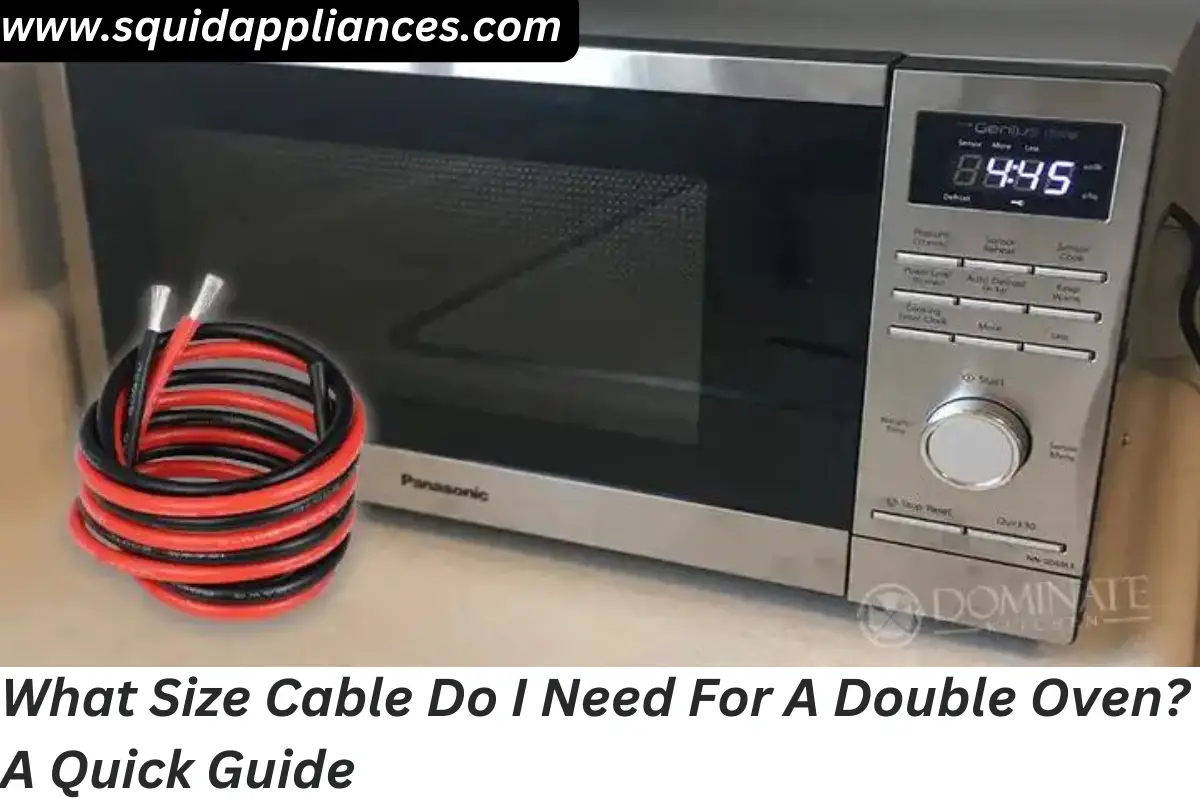 What Size Cable Do I Need For A Double Oven? A Quick Guide