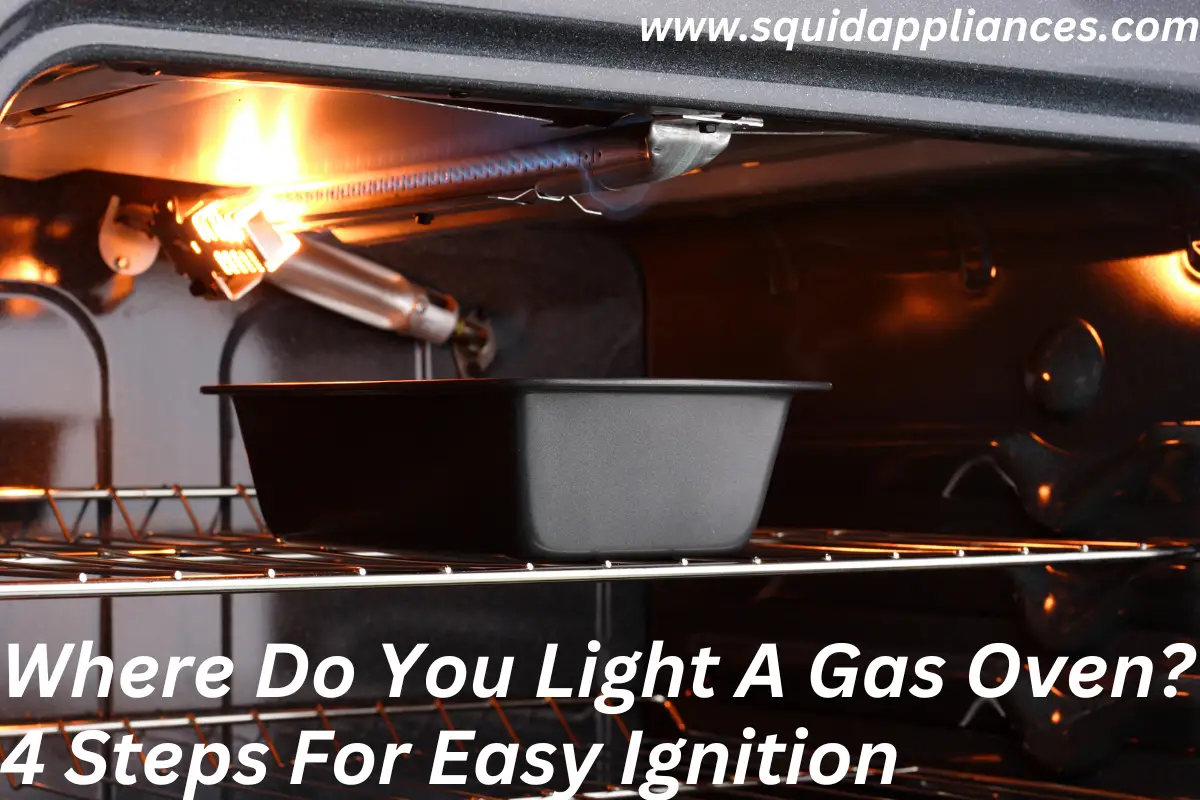Where Do You Light A Gas Oven? 4 Steps For Easy Ignition