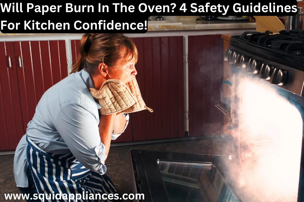 Will Paper Burn In The Oven? 4 Safety Guidelines For Kitchen Confidence!